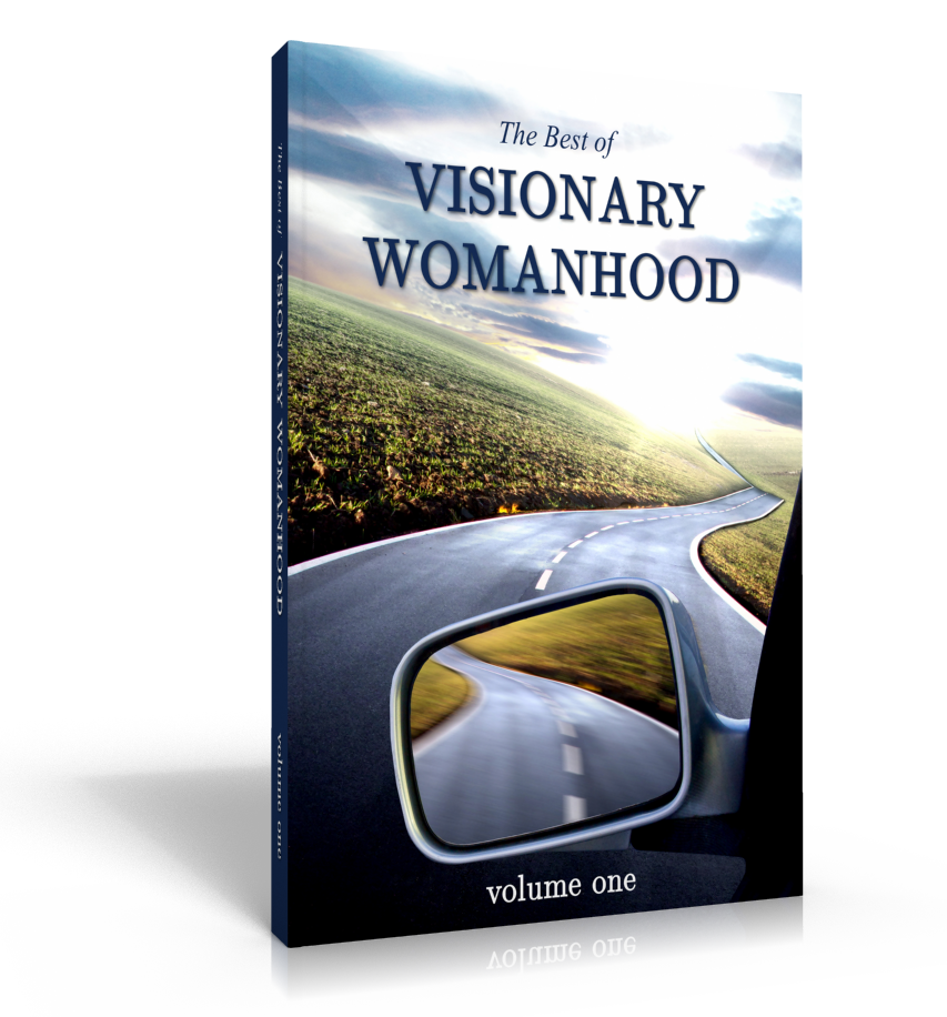 The Best of Visionary Womanhood: Volume One