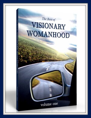 The Best of Visionary Womanhood Volume One