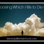 Choosing Which Hills to Die On