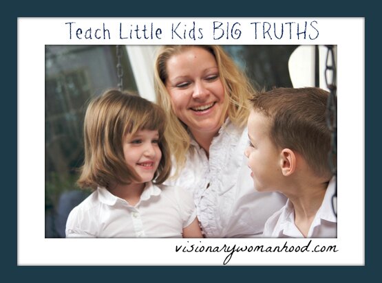 Teach Little Kids Big Truths