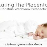 Eating the Placenta: A Christian Worldview Perspective