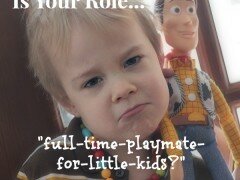 Is Your Role “Full-Time-Playmate-for-Little-Kids?”